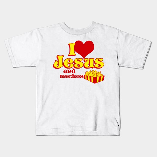 I Love Jesus and Nachos Kids T-Shirt by Meat Beat